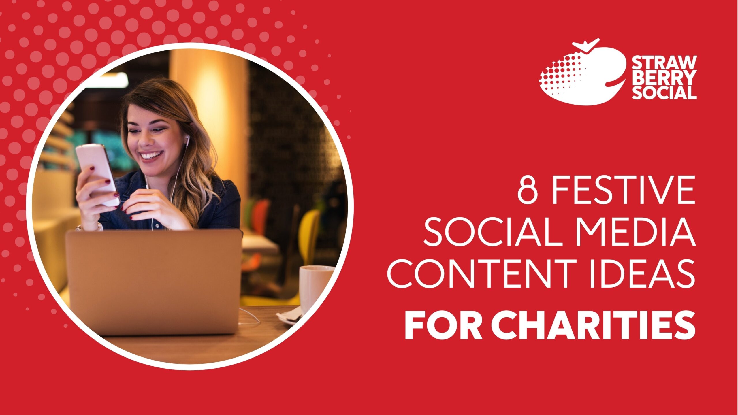 Woman smiles looking at her laptop beside the text 8 Festive Social Media Content Ideas for Charities