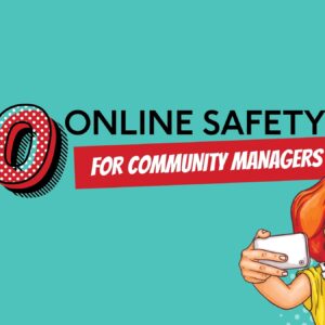 An illustration of young girl posing for a selfie appears in the bottom right hand cover, below the words '30 online safety tips for community managers'