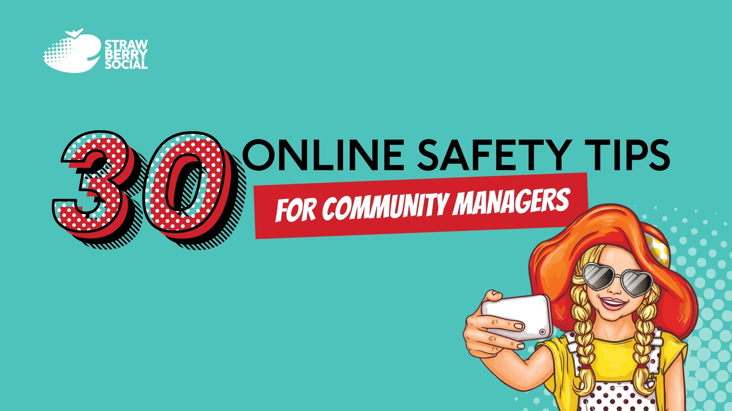 An illustration of young girl posing for a selfie appears in the bottom right hand cover, below the words '30 online safety tips for community managers'